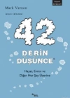 42 Derin Düşünce; Hayat, Evren ve Diğer Her Şey Üzerine