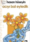 Acıyı Bal Eyledik