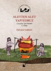 Aletten Alet Yapıyoruz; Çocuklar İçin Felsefe 2. Kitap