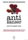 Anti Kanser; Yeni Bir Yaşam Tarzı