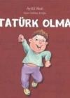 Atatürk Olmak