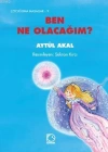 Ben Ne Olacağım ?