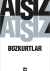 Bozkurtlar; Bozkurtlar Ölümü ve Bozkurtlar Diriliyor