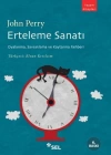 Erteleme Sanatı; Oyalanma, Savsaklama ve Kaytarma Rehberi