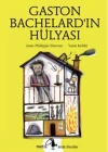 Gaston Bachelardın Hülyası