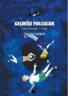 Geçmişe Yolculuk - Kadın Filozoflar 1. Kitap