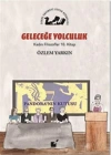 Geleceğe Yolculuk - Kadın Filozoflar 10. Kitap