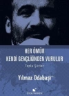 Her Ömür Kendi Gençliğinden Vurulur (Ciltli)