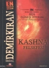 Kashna Felsefesi; Bana Işık Lazımsa Ben Güneşi İsterim