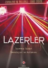 Lazerler; İşlenmiş Işığın Teknolojisi ve Kullanımı