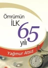 Ömrümün İlk 65 Yılı