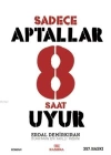 Sadece Aptallar 8 Saat Uyur