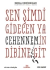 Sen Şimdi Gidecen Ya Cehennemin Dibine Git; Ben Bağrıma Taş Basarım