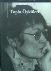 Toplu Öyküleri 1; Bütün Yapıtlarına Doğru