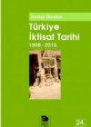 Türkiye İktisat Tarihi (1908-2015)