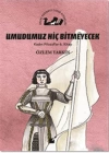 Umudumuz Hiç Bitmeyecek - Kadın Filozoflar 6. Kitap