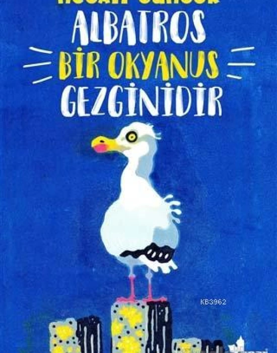 Albatros Bir Okyanus Gezginidir