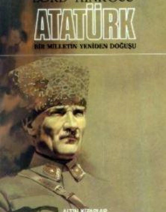 Atatürk; Bir Milletin Yeniden Doğuşu