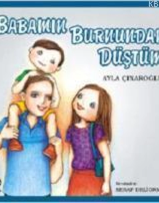 Babamın Burnundan Düştüm