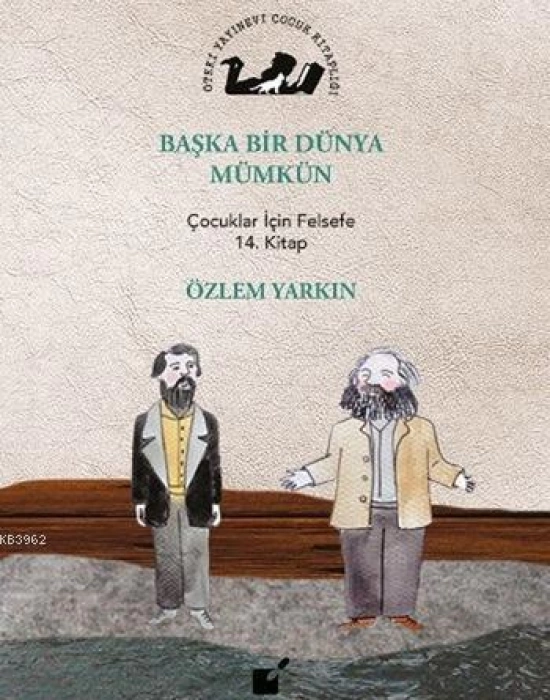 Başka Bir Dünya Mümkün; Çocuklar İçin Felsefe 14. Kitap