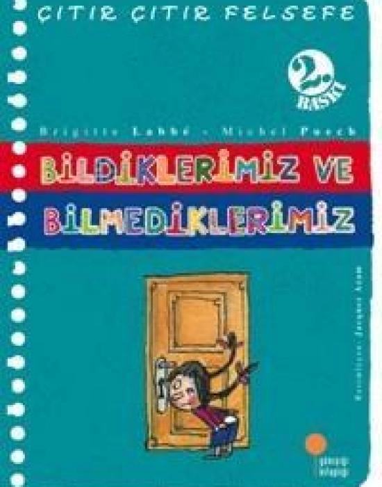 Bildiklerimiz ve Bilmediklerimiz; Çıtır Çıtır Felsefe 6