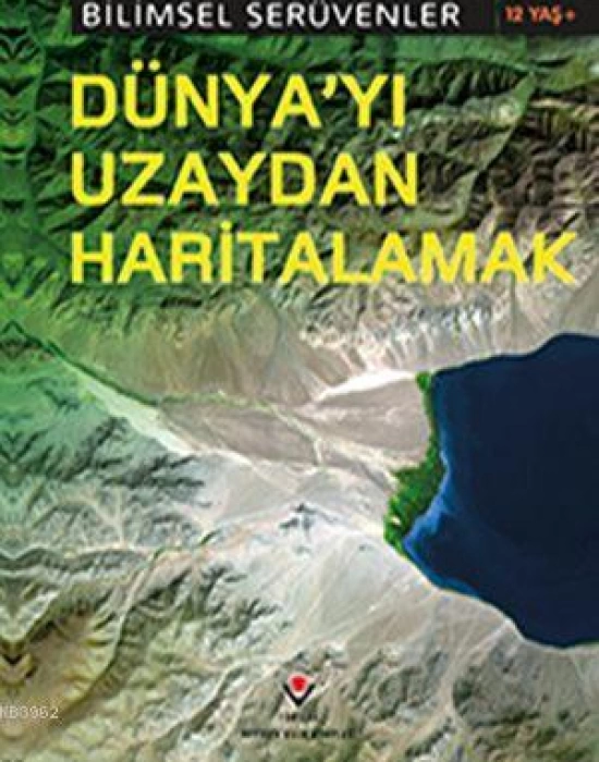 Bilimsel Serüvenler - Dünyayı Uzaydan Haritalamak