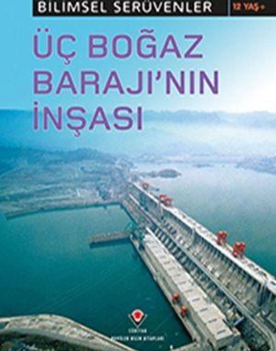 Bilimsel Serüvenler - Üç Boğaz Barajının İnşası