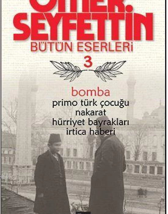 Bomba; Bütün Eserleri 3