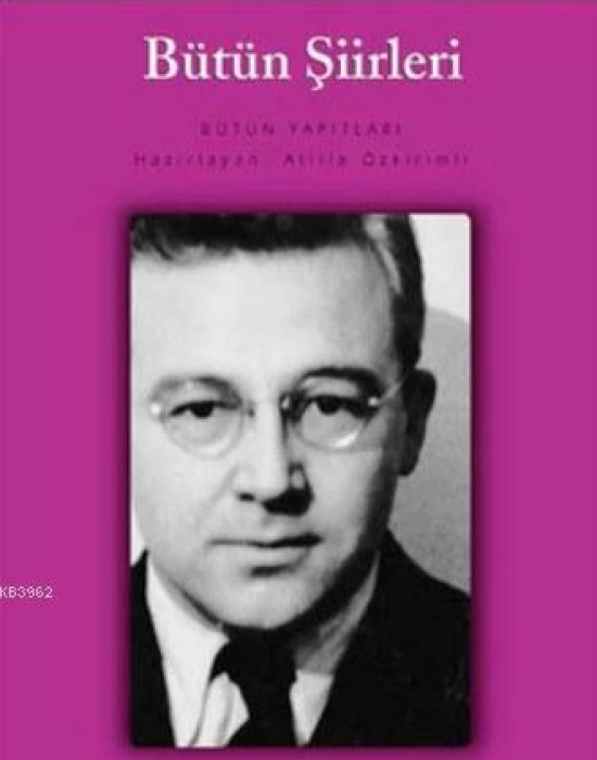 Bütün Şiirleri; Dağlar ve Rüzgar, Kurbağanın Serenadı, Öteki Şiirler