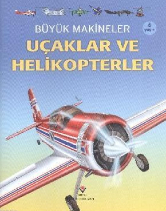 Büyük Makineler: Uçaklar ve Helikopterler