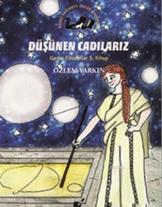 Düşünen Cadılarız - Kadın Filozoflar 5. Kitap