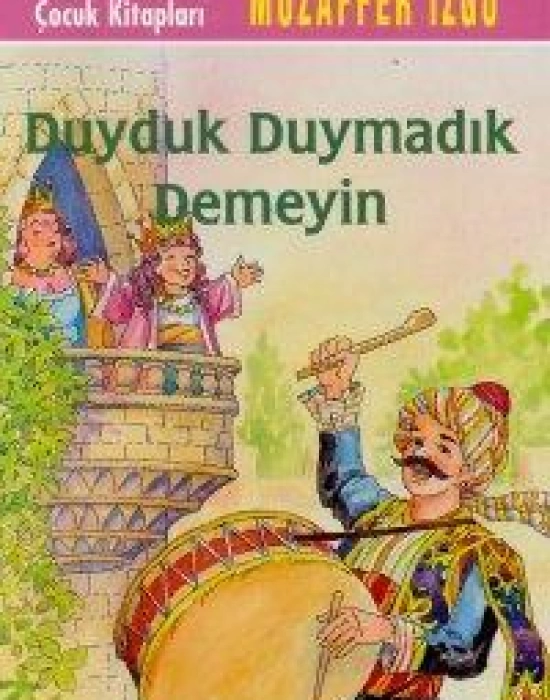 Duyduk Duymadık Demeyin