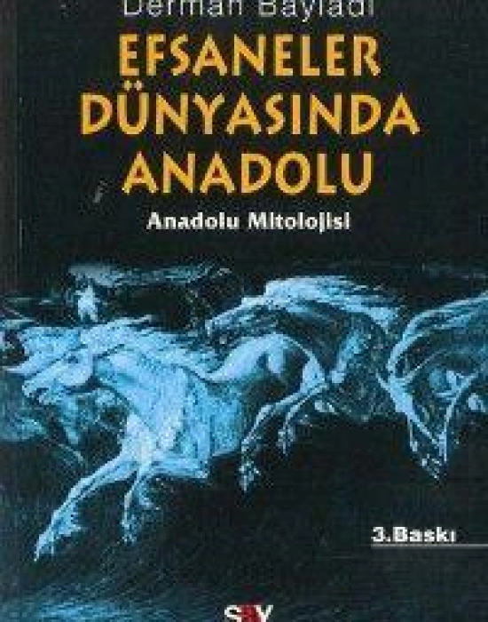 Efsaneler Dünyasında Anadolu; Anadolu Mitolojisi