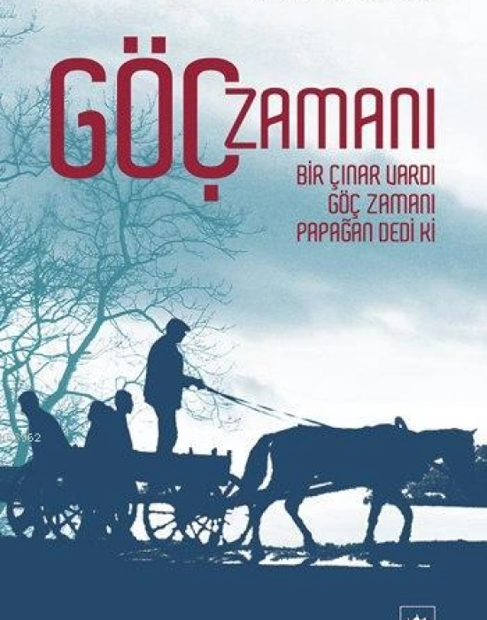 Göç Zamanı; Bir Çınar Vardı, Göç Zamanı, Papağan Dedi Ki