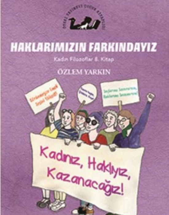 Haklarımızın Farkındayız - Kadın Filozoflar 8. Kitap