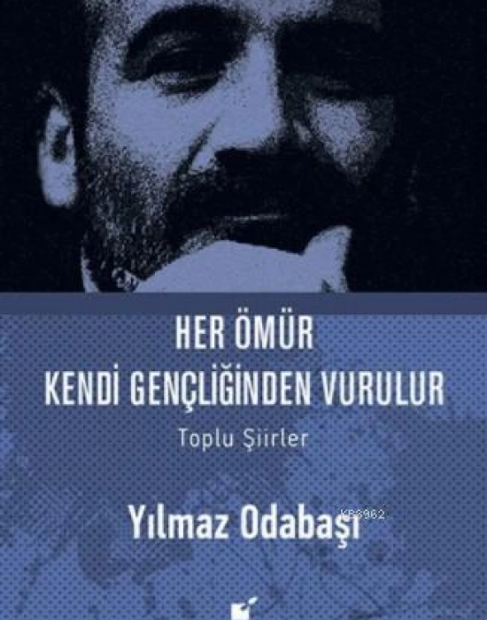 Her Ömür Kendi Gençliğinden Vurulur (Ciltli)