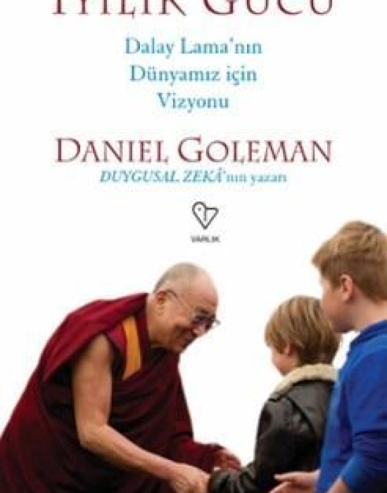 İyilik Gücü; Dalay Lamanın Dünyamız İçin Vizyonu