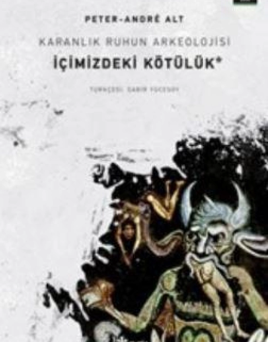 Karanlık Ruhun Arkeolojisi : İçimizdeki Kötülük