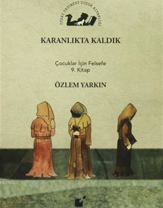 Karanlıkta Kaldık; Çocuklar İçin Felsefe 9. Kitap