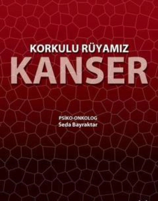 Korkulu Rüyamız Kanser