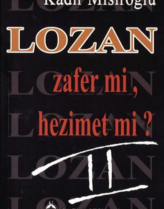 Lozan Zafer mi, Hezimet mi? (Cilt 2)