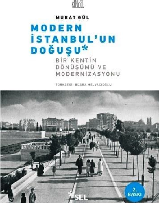 Modern İstanbulun Doğuşu; Bir Kentin Dönüşümü ve Modernizasyonu