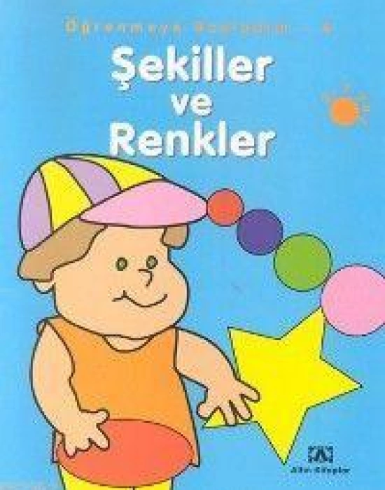 Öğrenmeye Başladım 4; Şekiller ve Renkler