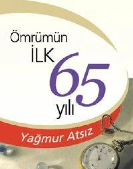 Ömrümün İlk 65 Yılı