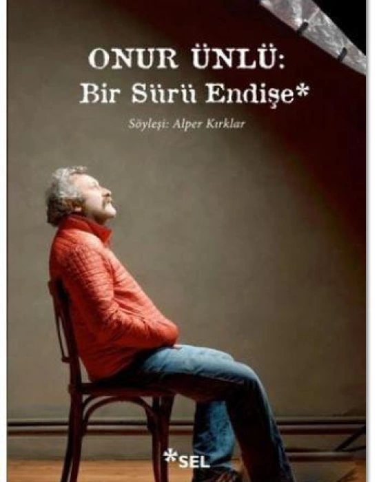 Onur Ünlü : Bir Sürü Endişe