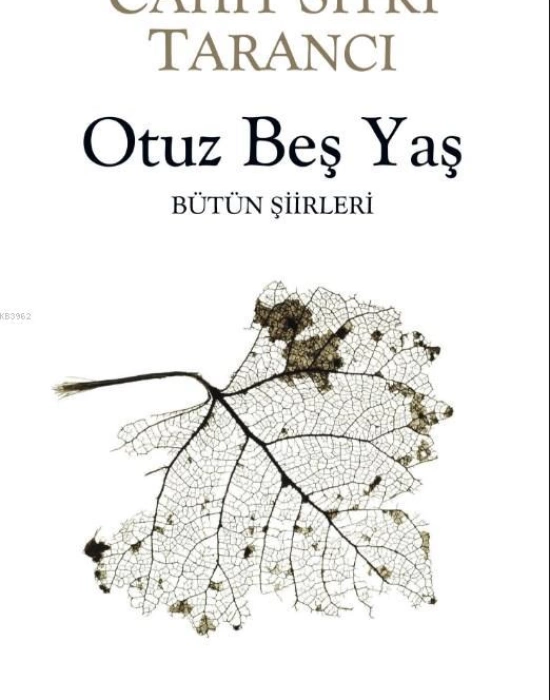 Otuz Beş Yaş; Bütün Siirleri