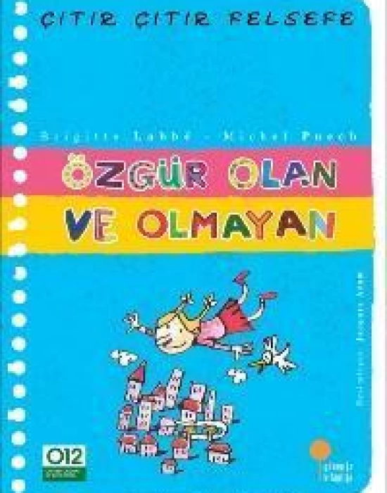 Özgür Olan ve Olmayan; Çıtır Çıtır Felsefe 9