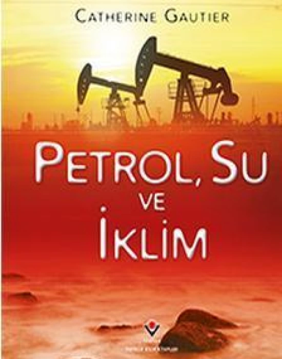 Petrol, Su ve İklim