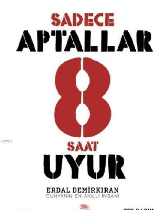 Sadece Aptallar 8 Saat Uyur