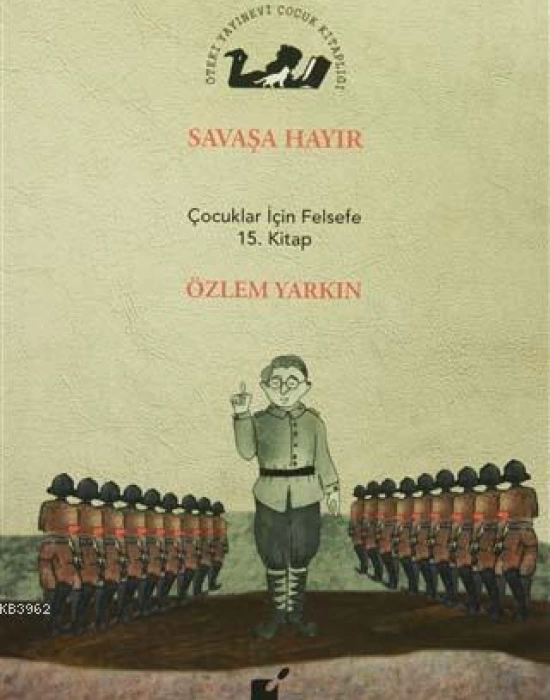 Savaşa Hayır; Çocuklar İçin Felsefe 15. Kitap